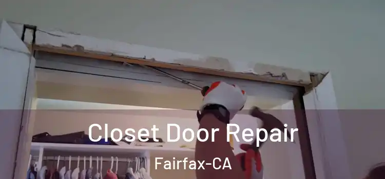Closet Door Repair Fairfax-CA