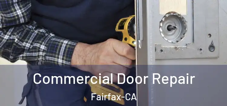  Commercial Door Repair Fairfax-CA