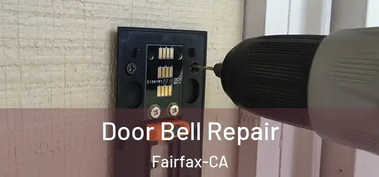  Door Bell Repair Fairfax-CA
