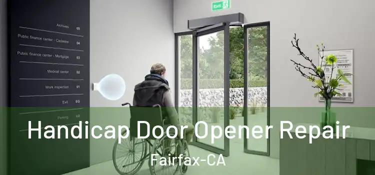  Handicap Door Opener Repair Fairfax-CA