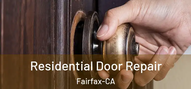  Residential Door Repair Fairfax-CA