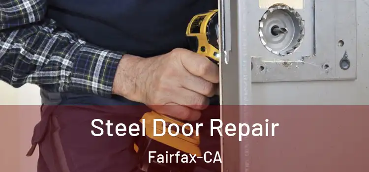  Steel Door Repair Fairfax-CA
